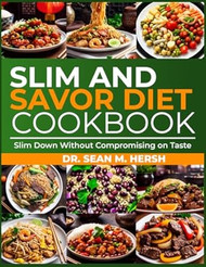 Slim And Savor Diet Cookbook