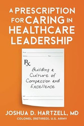 A Prescription for Caring in Healthcare Leadership