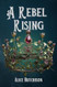 A Rebel Rising