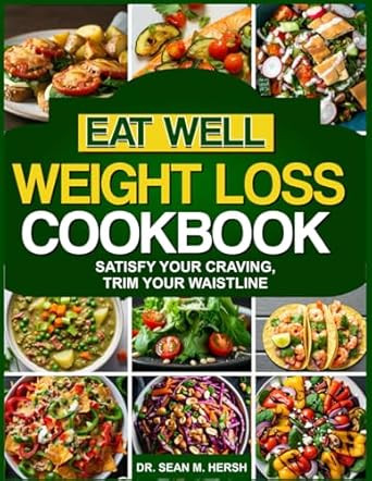 Eat Well Weight Less Cookbook
