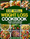 Eat Well Weight Less Cookbook