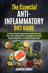 The Essential Anti-Inflammatory Diet Guide
