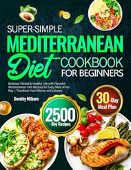 Super-Simple Mediterranean Diet Cookbook for Beginners