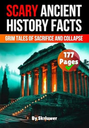 Scary Ancient History Facts