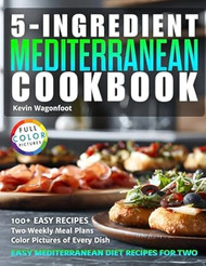 5-Ingredient Mediterranean Cookbook