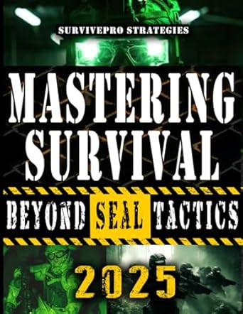 Mastering Survival Beyond Navy Seals