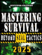 Mastering Survival Beyond Navy Seals