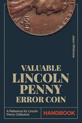 Valuable Lincoln Penny Error Coin Handbook