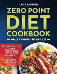 Zero Point Diet Cookbook
