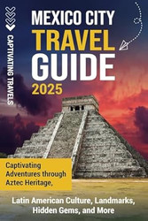Mexico City Travel Guide