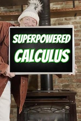 Superpowered Calculus: Limits Derivatives and Integrals