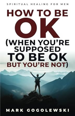 How to Be OK:
