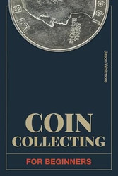 Coin Collecting for Beginners