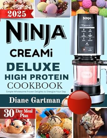Ninja Creami Deluxe High Protein Cookbook