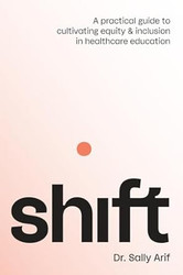 Shift: A Practical Guide to Cultivating Equity and