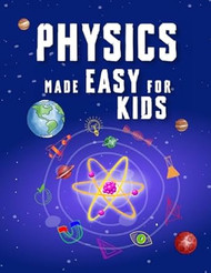 Physics Made Easy For Kids