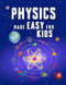 Physics Made Easy For Kids