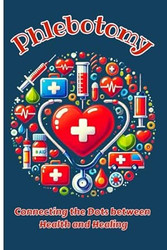 Phlebotomy - Connecting the Dots between Health and Healing