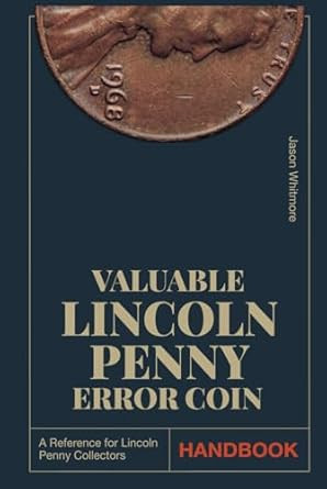 Valuable Lincoln Penny Error Coin Handbook