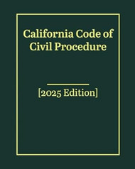 California Code of Civil Procedure [2025 Edition]