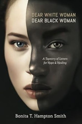 Dear White Woman Dear Black Woman