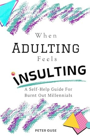 When Adulting Feels Insulting
