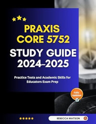 Praxis Core 5752 Study Guide 2024-2025