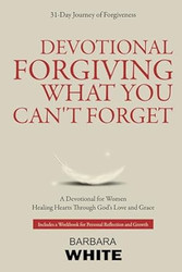 Devotional forgiving what you cant forget