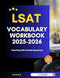 LSAT Vocabulary Workbook 2025-2026