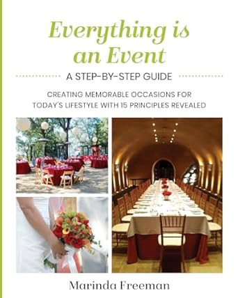 Everything is An Event: A Step-by-Step Guide to Creating