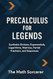 Precalculus for Legends