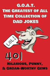 G.O.A.T. The Greatest of All Time Collection of DAD JOKES