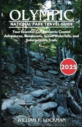 Olympic National Park Travel Guide 2025