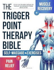 The Trigger Point Therapy Bible