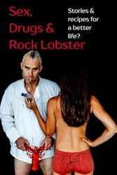 Sex Drugs & Rock Lobster