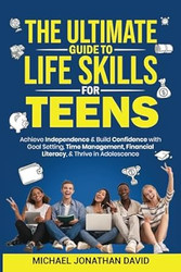 THE ULTIMATE GUIDE TO LIFE SKILLS FOR TEENS