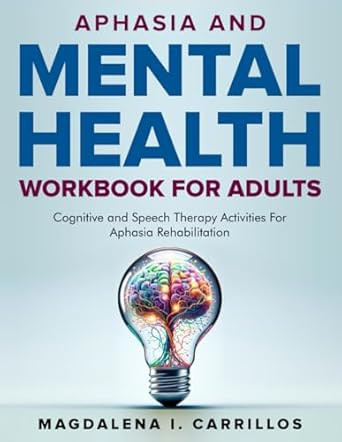 Aphasia and Mental Health Workbook for Adults. Cognitive and