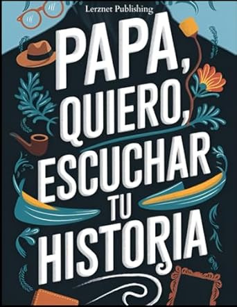 Papa quiero escuchar tu historia