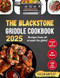 The Blackstone Griddle Cookbook 2025