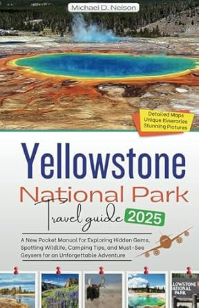 Yellowstone National Park Travel Guide 2025 A New Pocket