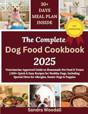 The Complete Dog Food Cookbook 2025