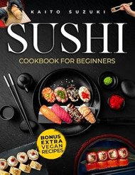 Sushi Cookbook for Beginners