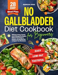 No Gallbladder Diet Cookbook for Beginners