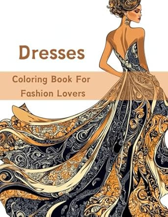 Dresses Coloring Book For Adults