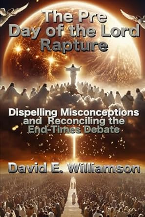 The Pre-Day of the Lord Rapture