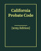 California Probate Code [2025 Edition]