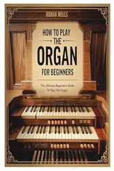How to Play the Organ for Beginners