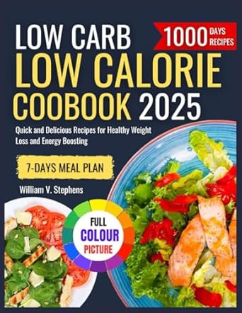 LOW CARB LOW CALORIE COOKBOOK 2025