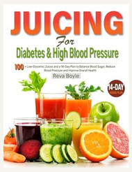 Juicing for Diabetes and High Blood Pressure