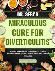 DR. SEBIS MIRACULOUS CURE FOR DIVERTICULITIS
